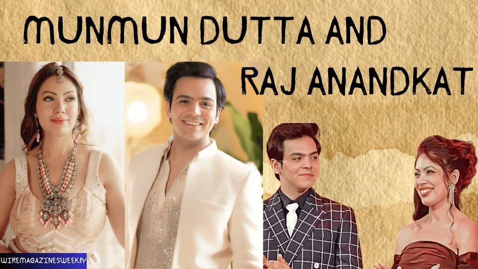 Munmun Dutta and Raj Anandkat